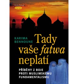 Tady vaše fatwa neplatí - Příběhy z boje proti muslimskému fundamentalismu