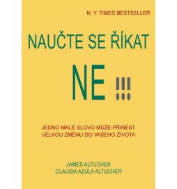 Naučte se říkat ne!!! - Jedno malé slovo může přinést velkou změnu do vašeho