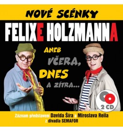 Nové scénky Felixe Holzmanna - 2 CD