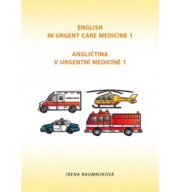 Angličtina v urgentní medicíně 1 / English in Urgent Care Medicine 1