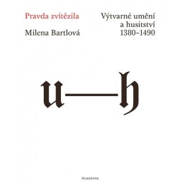 Pravda zvítězila - Výtvarné umění a husitství 1380-1490