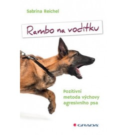 Rambo na vodítku - Pozitivní metoda výchovy agresivního psa