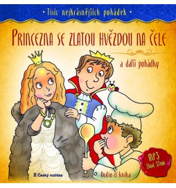 Tisíc nejkrásnějších pohádek - Princezna se zlatou hvězdou na čele a další pohádky ( Audio + kniha)