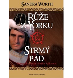 Růže z Yorku - Strmý pád