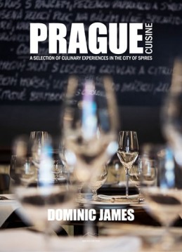 Prague Cuisine - A Selection of Culinary Experiences in the City of Spires - Holcombe Dominic James