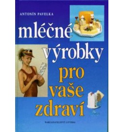 Mléčné výrobky pro vaše zdraví