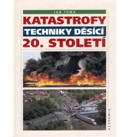 Katastrofy techniky děsící 20.století