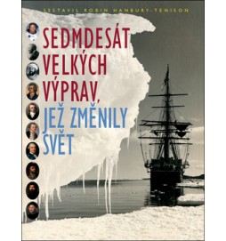 Sedmdesát velkých výprav, jež změnily svět