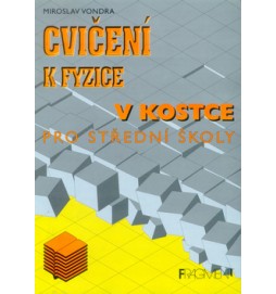 Cvičení k fyzice v kostce pro střední školy