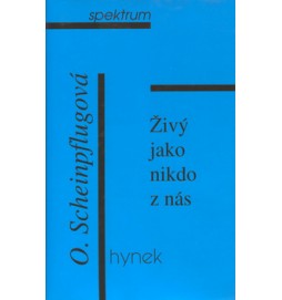 Živý jako nikdo z nás